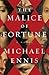 The Malice of Fortune