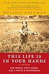This Life Is in Your Hands by Melissa Coleman This Life Is in Your Hands by Melissa Coleman