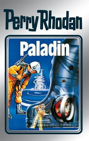 Paladin (Perry Rhodan - Silberbände, #39 - M 87, #7)