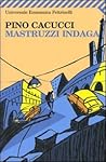 Mastruzzi indaga:...