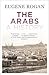 The Arabs by Eugene Rohan The Arabs by Eugene Rohan