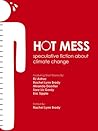 Hot Mess: speculative fiction about climate change