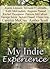 Our Indie Experience (An Indie Book Collective Anthology)
