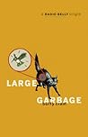 Large Garbage by Buffy Cram