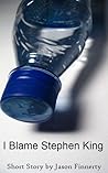 I Blame Stephen King