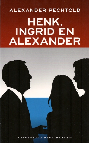 Henk, Ingrid en Alexander (Paperback)