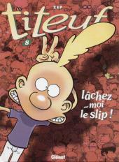 Lâchez-moi le slip ! (Titeuf, #8)