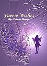 Faerie Wishes by Valerie Bowen Faerie Wishes by Valerie Bowen