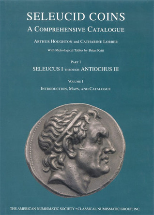 Seleucid Coins: A Comprehensive Catalogue, Part I: Seleucus I through Antiochus III - Catalogue (Hardcover)