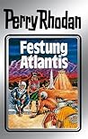 Festung Atlantis (Perry Rhodan - Silberbände, #8)