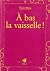 A bas la vaisselle ! by Yann Mens