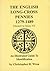 The English Long-Cross Pennies 1279-1489: Edward I To Henry VII: An Illustrated Guide To Identification