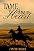 Tame a Wild Heart (Tame, #1)