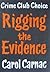 Rigging the Evidence