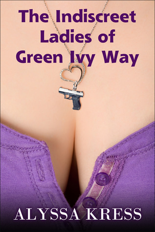 The Indiscreet Ladies of Green Ivy Way