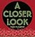 A Closer Look: A Picture Bo...