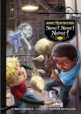 Never! Never! Never! (Ghost Detectors, #9)