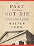 The Past That Would Not Die