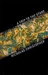A Trip to the Stars by Nicholas Christopher