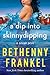 A Dip Into Skinnydipping by Bethenny Frankel