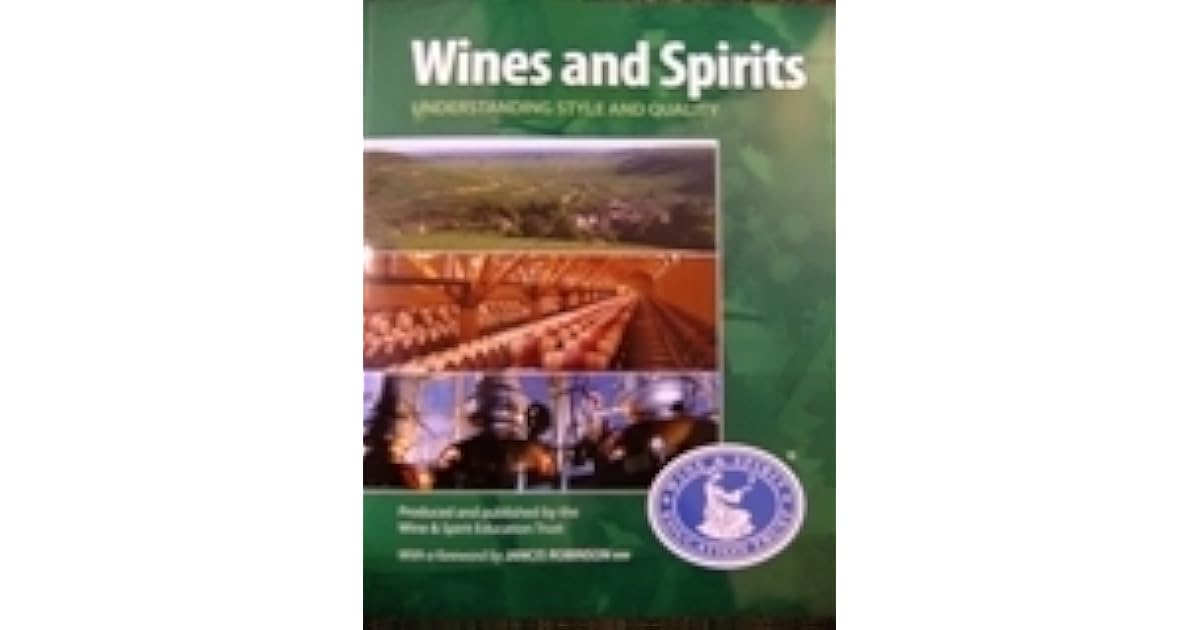 Wines and Spirits Understanding Style and Quality by Wine and Spirit