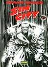 Sin City by Frank Miller Sin City by Frank Miller
