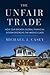 The Unfair Trade: How Our B...