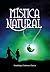 Mística Natural by Guadalupe Cuahonte-García