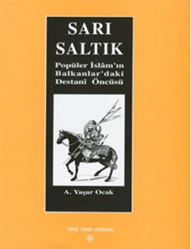 Sarı Saltık - Popüler İslam'ın Balkanlar'daki Destani Öncüsü (Paperback)