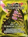 Fun Funky Butterfly Art by Deborah  Carney
