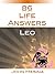 86 Life Answers: Leo