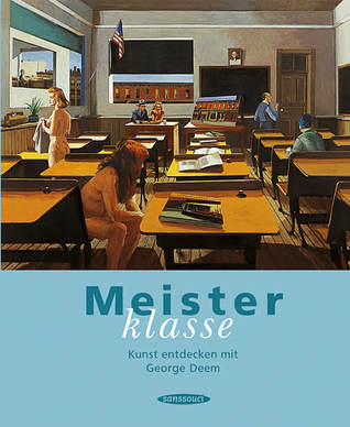Meisterklasse. Kunst entdecken mit George Deem