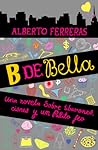 B de Bella by Alberto Ferreras