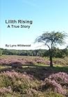 Lilith Rising: A True Story
