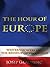 The Hour of Europe: Western Powers and the Breakup of Yugoslavia