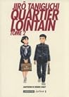 Quartier lointain, Tome 2 by Jirō Taniguchi Quartier lointain, Tome 2 by Jirō Taniguchi