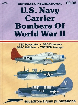 U.S. Navy Carrier Bombers Of WW II (Aerodata International, #6205)