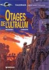 Otages de l'Ultralum by Pierre Christin Otages de l'Ultralum by Pierre Christin