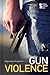 Gun Violence (Opposing Viewpoints)