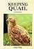 Keeping quail: a guide to domestic and commercial management