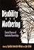 Disability and Mothering: L...