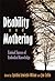 Disability and Mothering: Liminal Spaces of Embodied Knowledge