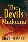 The Devil's Madonna by Sharon Potts