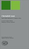 I formalisti russi. Teoria della letteratura e metodo critico