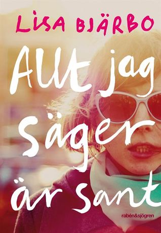 Allt jag säger är sant (Hardcover)