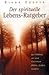 Der spirituelle Lebens-Ratgeber. Im Einklang mit dem Universu... by Diana Cooper Der spirituelle Lebens-Ratgeber. Im Einklang mit dem Universu... by Diana Cooper