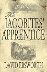 The Jacobites' Apprentice by David Ebsworth