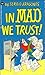 In Mad We Trust