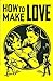 How to Make Love
