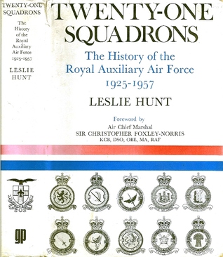 Twenty-One Squadrons: The History of the Royal Auxiliary Air Force, 1925-1957 (Hardcover)